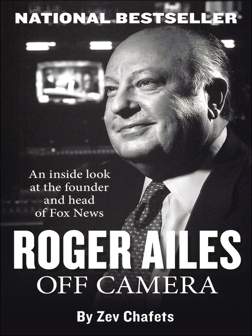 Title details for Roger Ailes by Zev Chafets - Available
